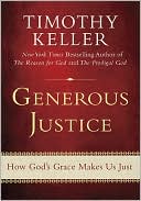 Book cover image of Generous Justice: How God's Grace Makes Us Just by Timothy Keller