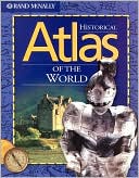 Book cover image of Historical Atlas of the World by Staff of Rand McNally
