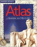 Book cover image of Atlas of American History by Inc Rand McNally