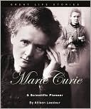 Allison Lassieur: Marie Curie: A Scientific Pioneer