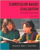 Kenneth W. Howell: Curriculum-Based Evaluation: Teaching and Decision Making
