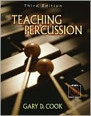 Book cover image of Teaching Percussion (with 2-DVD Set) by Gary D. Cook