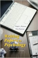 Ralph L. Rosnow: Writing Papers in Psychology: A Student Guide to Research Papers, Essays, P