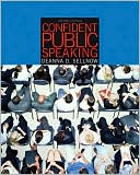 Deanna D. Sellnow: Confident Public Speaking, 2nd Edition