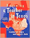 Cynthia Gift Henry: Becoming a Teacher in Texas: A Course of Study for the Professional Development ExCET
