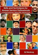 Book cover image of Skills and Techniques for Human Service Professionals: Counseling Environment, Helping Skills, Treatment Issues by Edward S. Neukrug