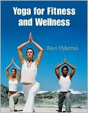 Ravi Dykema: Yoga for Fitness and Wellness