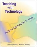 Priscilla Norton: Teaching with Technology: Designing Opportunities to Learn (with InfoTrac)