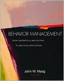 John W. Maag: Behavior Management: From Theoretical Implications to Practical Applications (with InfoTrac)