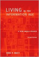 Erik P. Bucy: Living in the Information Age: A New Media Reader (with InfoTrac)
