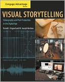 Ronald J. Osgood: Cengage Advantage Books: Visual Storytelling: Videography and Post Production in the Digital Age (with DVD)