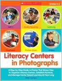 Nikki Campo: Literacy Centers in Photographs: Grades K-2: A Step-by-Step Guide in Photos That Shows How to Organize Literacy Centers, Establish Routines, and Manage Center-Based Learning All Year Long