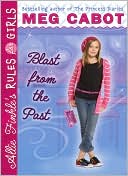 Meg Cabot: Blast from the Past (Allie Finkle's Rules for Girls Series #6)