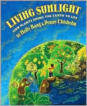 Penny Chisholm: Living Sunlight: How Plants Bring the Earth to Life