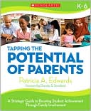 Patricia Edwards: Tapping the Potential of Parents: A Strategic Guide to Boosting Student Achievement through Family Involvement