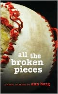 Book cover image of All the Broken Pieces by Ann Burg