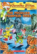 Geronimo Stilton: The Peculiar Pumpkin Thief (Geronimo Stilton Series #42)