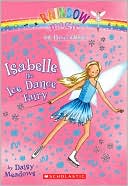 Daisy Meadows: Isabelle the Ice Dance Fairy (Dance Fairies Series #7)