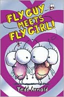 Tedd Arnold: Fly Guy Meets Fly Girl!