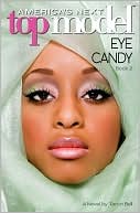 Taryn Bell: America's Next Top Model: Novel #2: Eye Candy