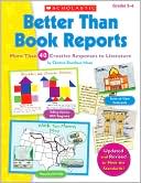 Christine Boardman Moen: Better Than Book Reports: More Than 40 Creative Responses to Literature