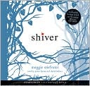 Maggie Stiefvater: Shiver (Wolves of Mercy Falls Series #1)