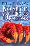 Philip Reeve: No Such Thing as Dragons