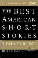 Richard Russo: The Best American Short Stories 2010