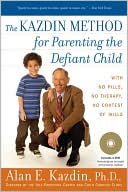 Book cover image of The Kazdin Method for Parenting the Defiant Child by Alan E. Kazdin