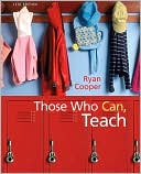 Kevin Ryan: Those Who Can, Teach