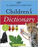 Book cover image of The American Heritage Children's Dictionary by Editors of the American Heritage Dictionaries