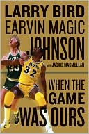 Book cover image of When the Game Was Ours by Larry Bird