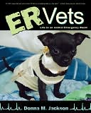 Book cover image of ER Vets: Life in an Animal Emergency Room by Donna M. Jackson