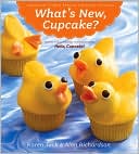 Karen Tack: What's New, Cupcake?: Ingeniously Simple Designs for Every Occasion