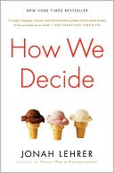 Book cover image of How We Decide by Jonah Lehrer
