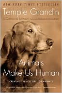 Book cover image of Animals Make Us Human: Creating the Best Life for Animals by Temple Grandin