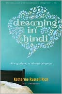 Katherine Rich: Dreaming in Hindi: Coming Awake in Another Language