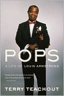 Book cover image of Pops: A Life of Louis Armstrong by Terry Teachout