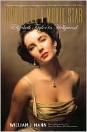 Book cover image of How to Be a Movie Star: Elizabeth Taylor in Hollywood by William J. Mann
