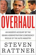 Steven Rattner: Overhaul: An Insider's Account of the Obama Administration's Emergency Rescue of the Auto Industry