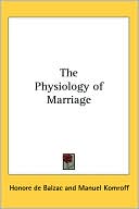 Honore de Balzac: The Physiology of Marriage