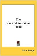 John Spargo: The Jew and American Ideals
