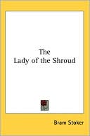 Book cover image of The Lady of the Shroud by Bram Stoker