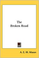 Book cover image of The Broken Road by A. E. Mason