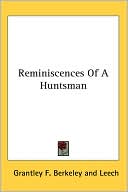 Book cover image of Reminiscences of a Huntsman by Grantley F. Berkeley