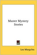 Leo Margulies: Master Mystery Stories