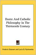 Frederic Ozanam: Dante and Catholic Philosophy in the Thirteenth Century