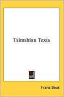 Book cover image of Tsimshian Texts by Franz Boas