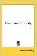 Lonsdale Ragg: Dante and His Italy