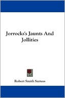 Book cover image of Jorrocks's Jaunts and Jollities by Robert Smith Surtees
